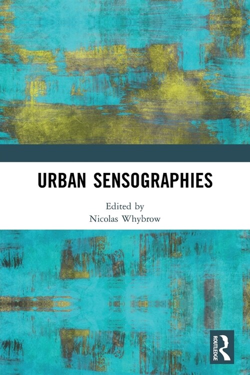 Urban Sensographies (Paperback, 1)