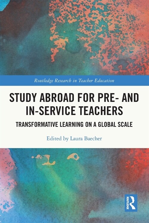 Study Abroad for Pre- and In-Service Teachers : Transformative Learning on a Global Scale (Paperback)