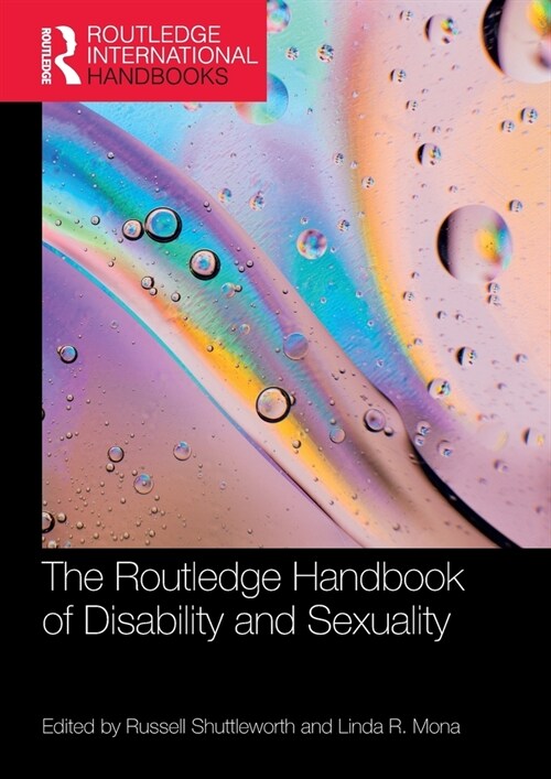 The Routledge Handbook of Disability and Sexuality (Paperback, 1)