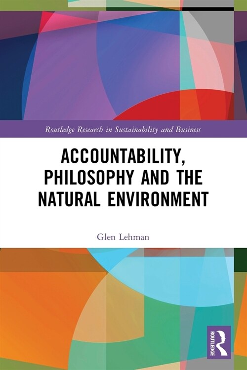Accountability, Philosophy and the Natural Environment (Paperback, 1)
