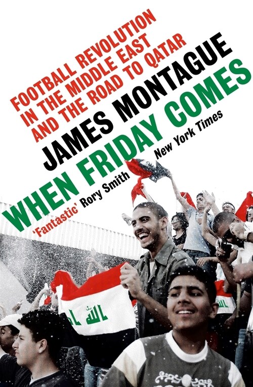 When Friday Comes : Football Revolution in the Middle East and the Road to Qatar (Paperback)