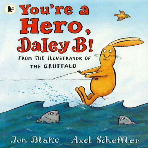 Youre a Hero, Daley B! (Paperback)