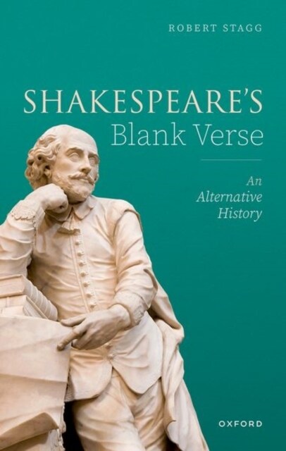 Shakespeares Blank Verse : An Alternative History (Hardcover)