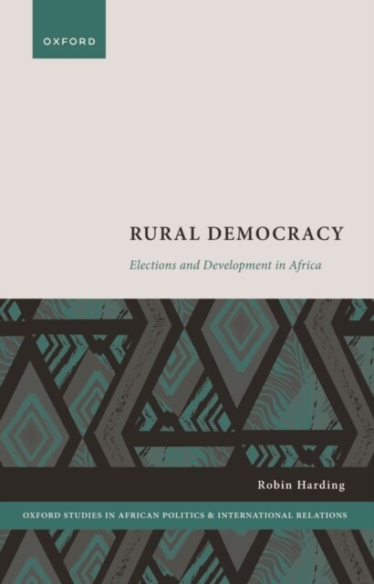 Rural Democracy : Elections and Development in Africa (Paperback)