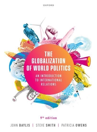 The Globalization of World Politics : An Introduction to International Relations (Paperback, 9 Revised edition)