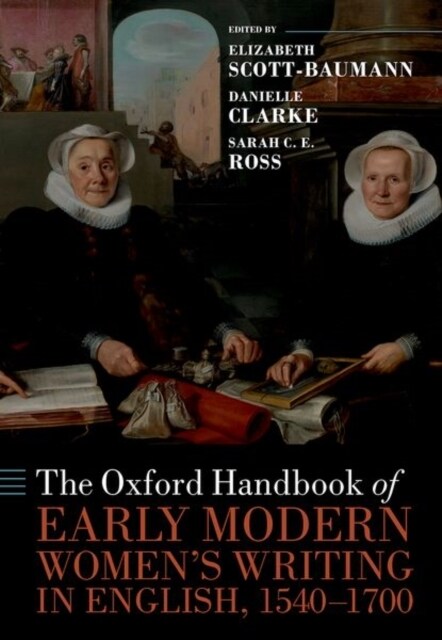 The Oxford Handbook of Early Modern Womens Writing in English, 1540-1700 (Hardcover)