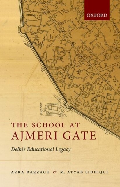 The School at Ajmeri Gate: Delhis Educational Legacy (Hardcover)