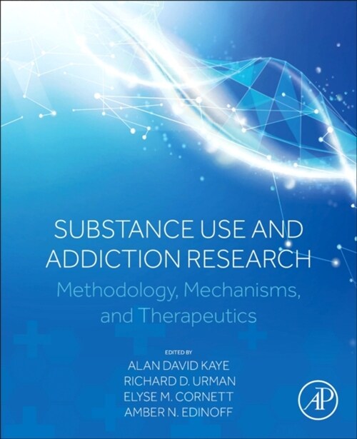 Substance Use and Addiction Research : Methodology, Mechanisms, and Therapeutics (Paperback)