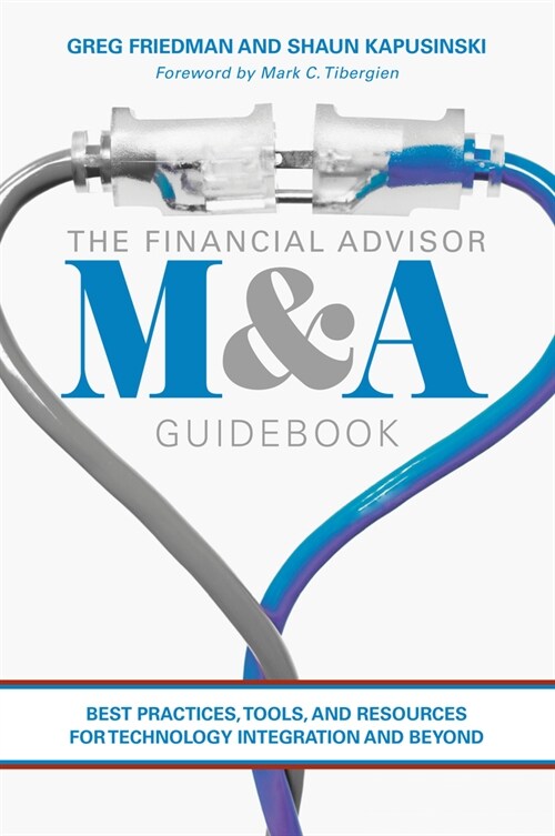 The Financial Advisor M&A Guidebook: Best Practices, Tools, and Resources for Technology Integration and Beyond (Paperback)