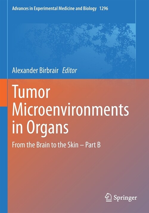 Tumor Microenvironments in Organs: From the Brain to the Skin - Part B (Paperback)