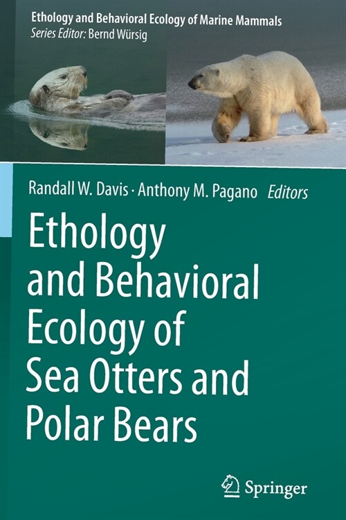 Ethology and Behavioral Ecology of Sea Otters and Polar Bears (Paperback)