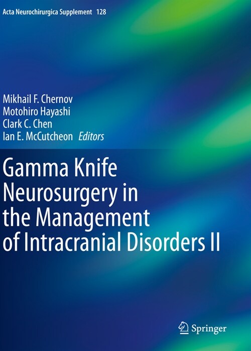 Gamma Knife Neurosurgery in the Management of Intracranial Disorders II (Paperback)