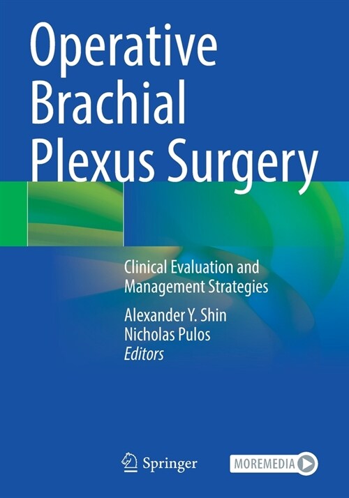 Operative Brachial Plexus Surgery: Clinical Evaluation and Management Strategies (Paperback)