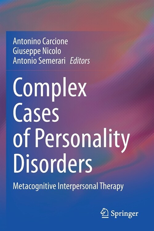 Complex Cases of Personality Disorders: Metacognitive Interpersonal Therapy (Paperback)