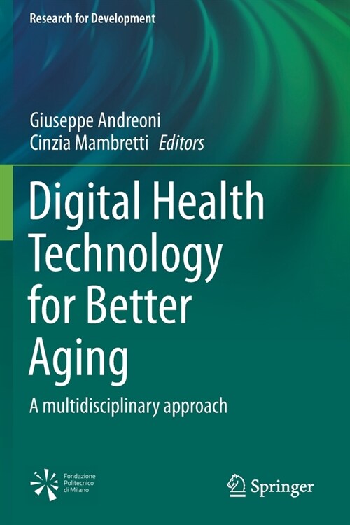 Digital Health Technology for Better Aging: A multidisciplinary approach (Paperback)