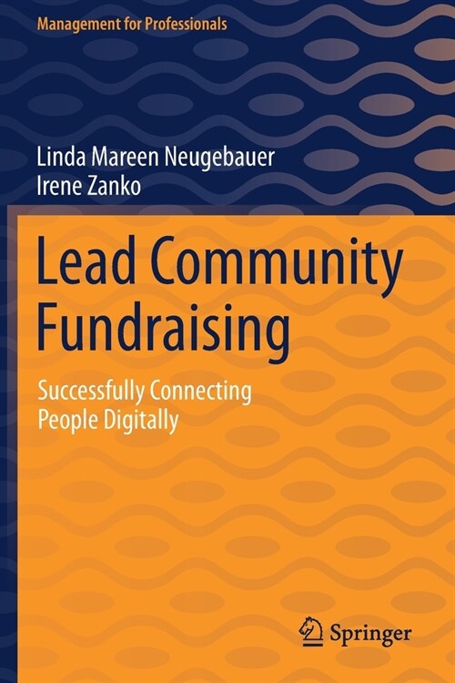 Lead Community Fundraising: Successfully Connecting People Digitally (Paperback)