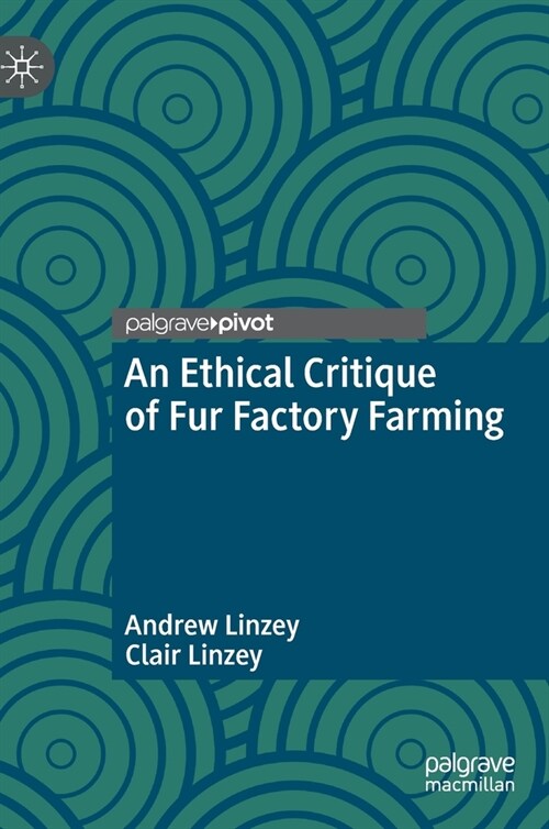 An Ethical Critique of Fur Factory Farming (Hardcover)