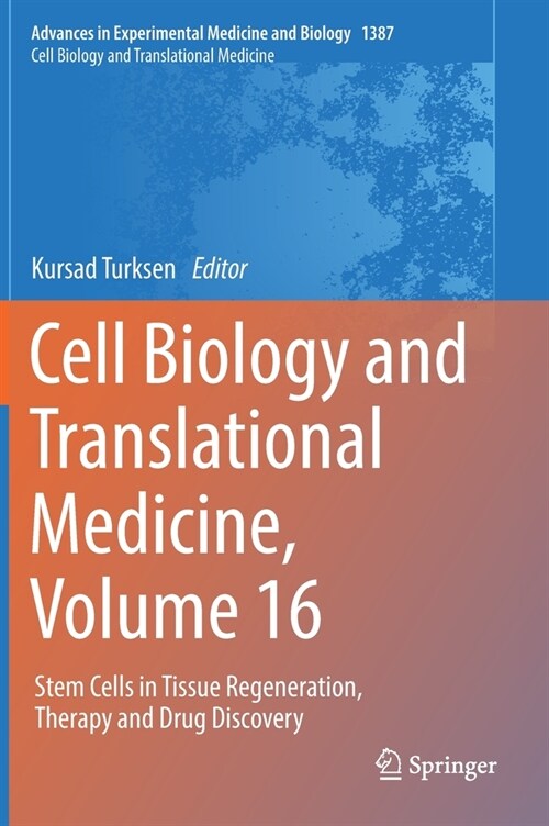 Cell Biology and Translational Medicine, Volume 16: Stem Cells in Tissue Regeneration, Therapy and Drug Discovery (Hardcover)