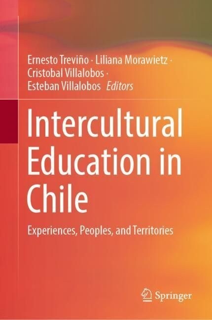 Intercultural Education in Chile: Experiences, Peoples, and Territories (Hardcover, 2023)