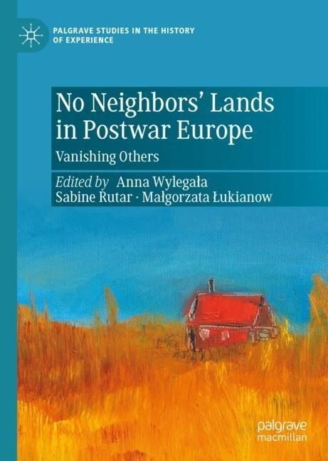 No Neighbors Lands in Postwar Europe: Vanishing Others (Hardcover, 2023)