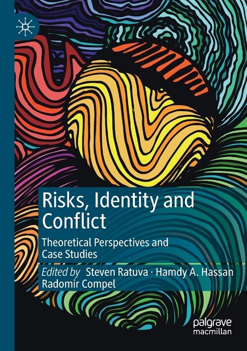 Risks, Identity and Conflict: Theoretical Perspectives and Case Studies (Paperback)