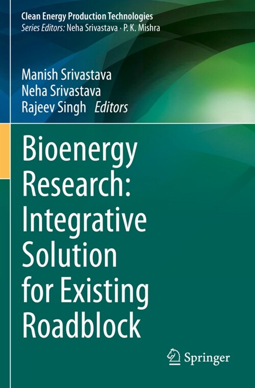 Bioenergy Research: Integrative Solution for Existing Roadblock (Paperback)