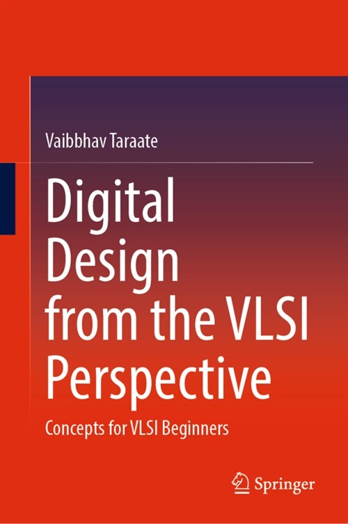 Digital Design from the VLSI Perspective: Concepts for VLSI Beginners (Hardcover, 2023)