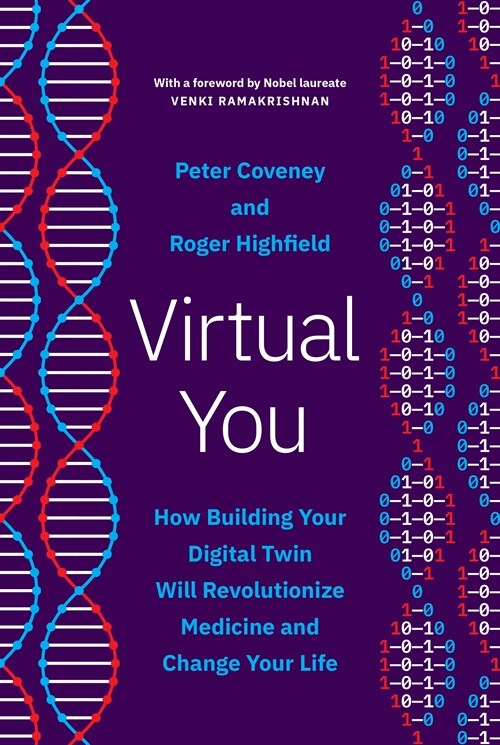 Virtual You: How Building Your Digital Twin Will Revolutionize Medicine and Change Your Life (Hardcover)