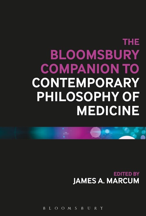 The Bloomsbury Companion to Contemporary Philosophy of Medicine (Paperback)