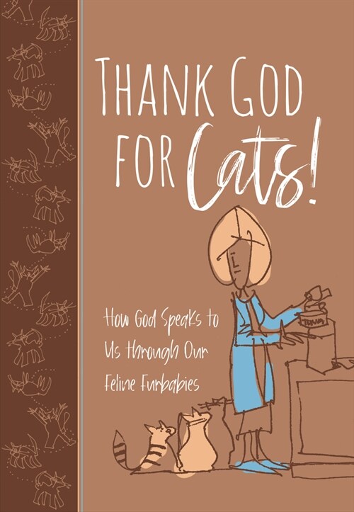 Thank God for Cats!: How God Speaks to Us Through Our Feline Furbabies (Imitation Leather)