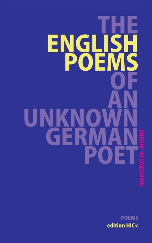 The English Poems of an Unknown German Poet: Poems (Paperback)