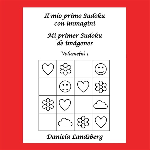 Il mio primo Sudoku con immagini - Mi primer Sudoku de im?enes: Volume(n) 1 (Paperback)