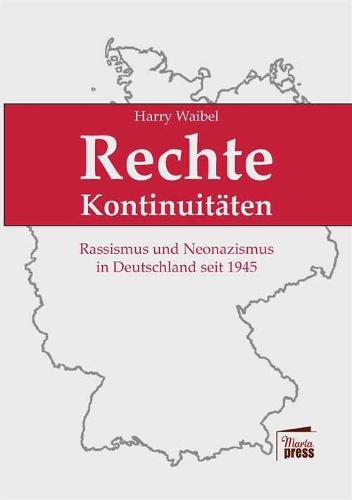 Rechte Kontinuit?en: Rassismus und Neonazismus in Deutschland seit 1945: Eine Dokumentation (Paperback)