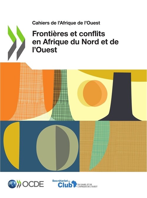 Cahiers de lAfrique de lOuest Fronti?es Et Conflits En Afrique Du Nord Et de lOuest (Paperback)