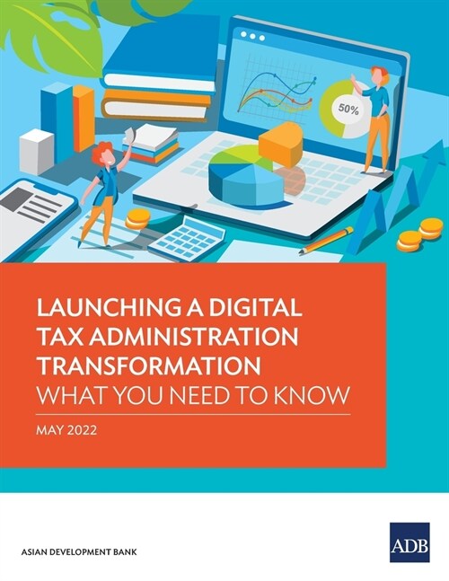 Launching a Digital Tax Administration Transformation: What You Need to Know (Paperback)