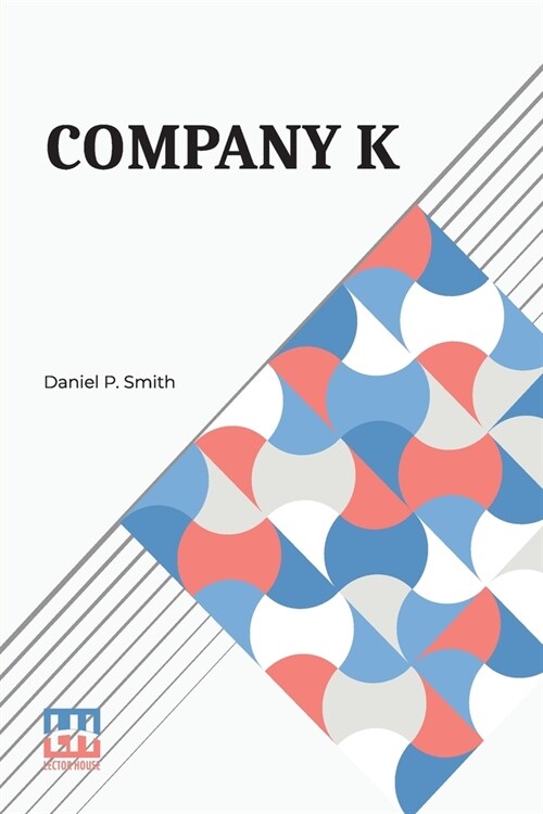 Company K: First Alabama Regiment, Or Three Years In The Confederate Service (Paperback)