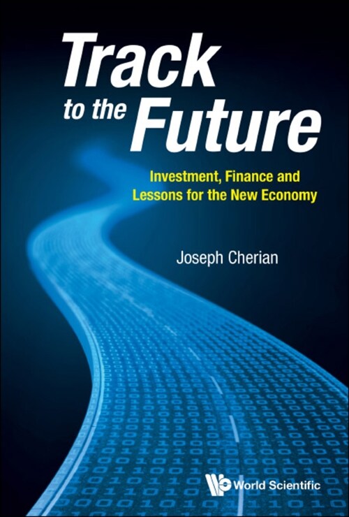 Track to the Future: Investment, Finance and Lessons for the New Economy (Hardcover)
