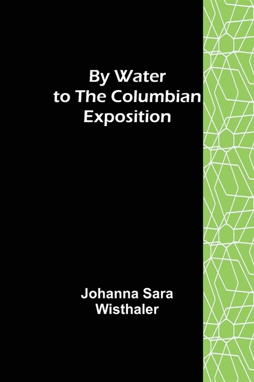 By Water to the Columbian Exposition (Paperback)