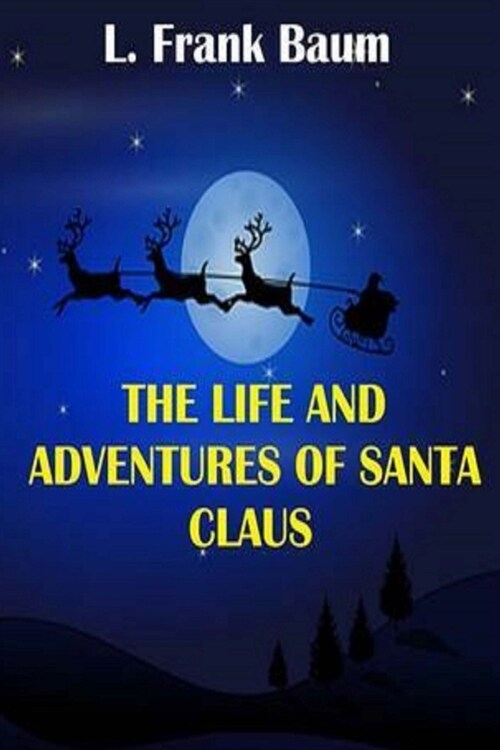 Life and Adventures of Santa Claus (Annotated) (Paperback)