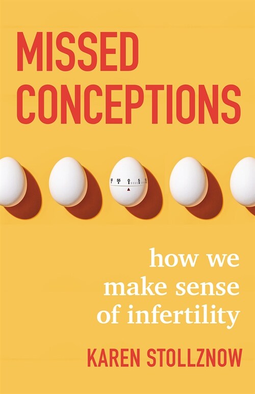 Missed Conceptions: How We Make Sense of Infertility (Hardcover)