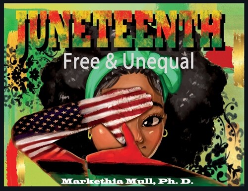 Juneteenth: Free and Unequal (Paperback)