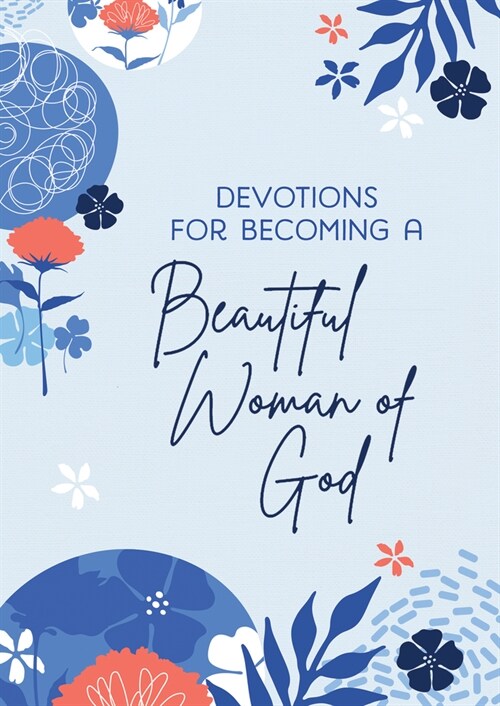 Devotions for Becoming a Beautiful Woman of God (Paperback)