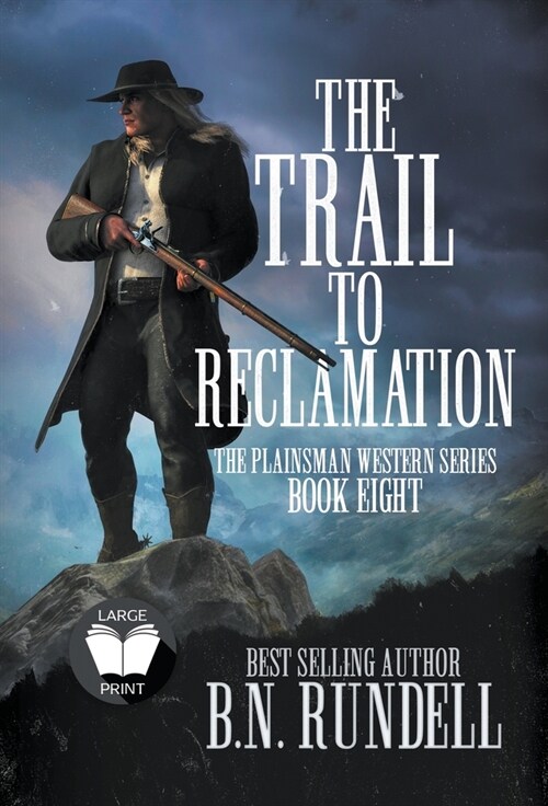 The Trail to Reclamation: A Classic Western Series (Hardcover)
