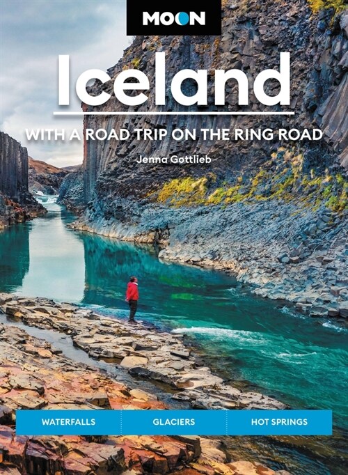 Moon Iceland: With a Road Trip on the Ring Road: Waterfalls, Glaciers & Hot Springs (Paperback, 4, Revised)