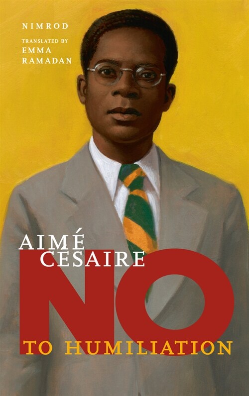 Aim?C?aire: No to Humiliation (Hardcover)