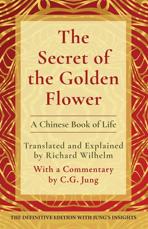 The Secret of the Golden Flower: A Chinese Book of Life (Hardcover)