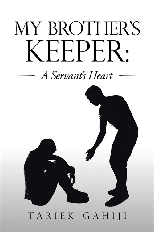 My Brothers Keeper: a Servants Heart (Paperback)