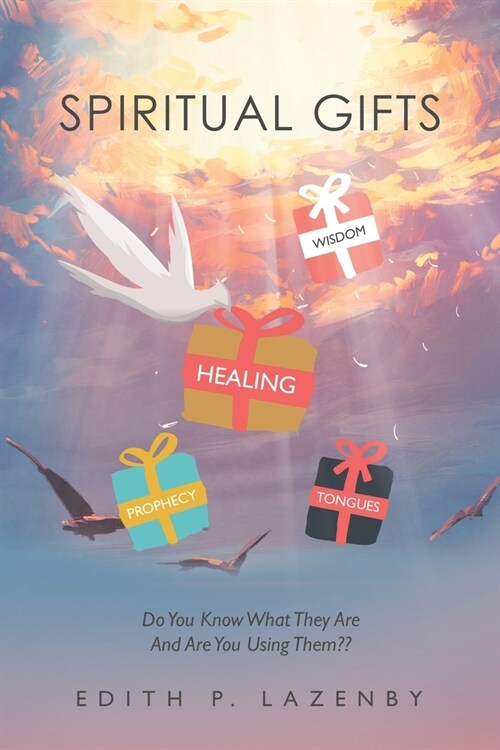 Spiritual Gifts: Do You Know What They Are and Are You Using Them (Paperback)