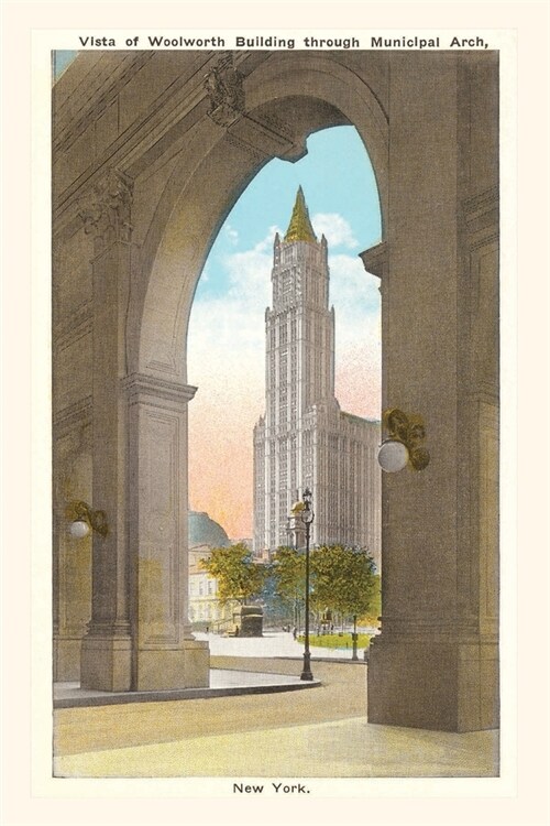 Vintage Journal View of Woolworth Building through Municipal Arch, New York City (Paperback)