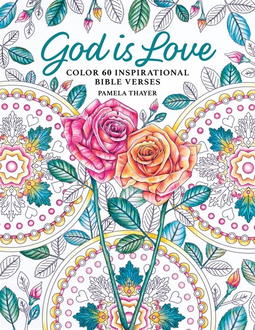 God Is Love: Color 60 Inspirational Bible Verses (Paperback)